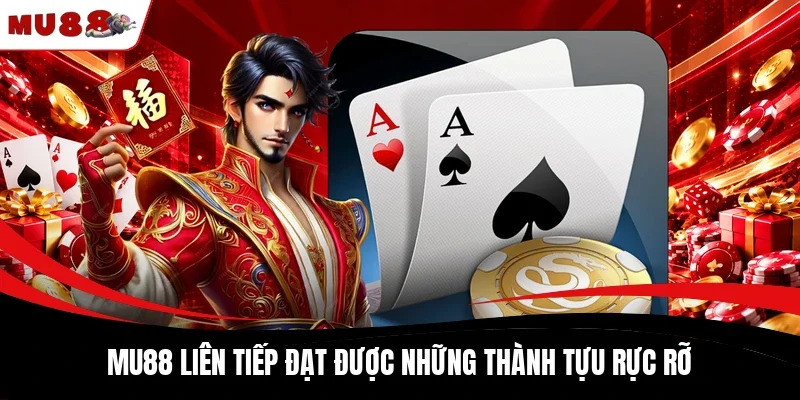 MU88 - Trang chủ đăng ký & đăng nhập mu88.com chính thức 11 MU88 liên tiếp đạt được những thành tựu rực rỡ
